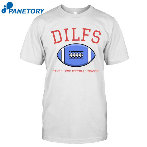 Sadie Crowell Dilfs Dang I Love Football Season Shirt