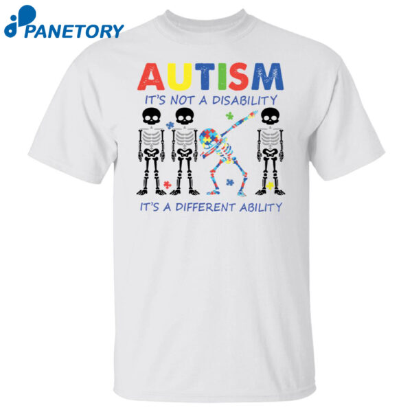 Skeleton Autism It'S Not A Disability It'S A Different Ability Shirt