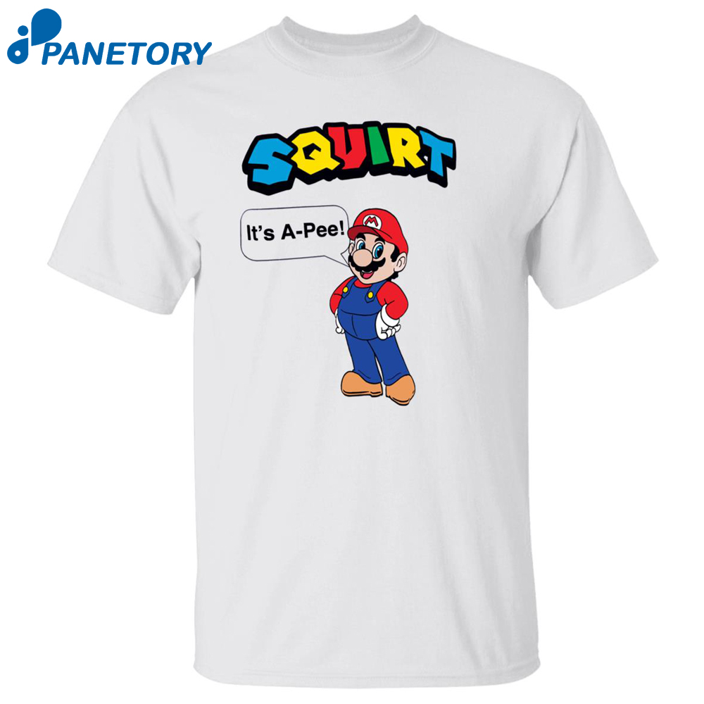 Squirt It’s A Pee Shirt