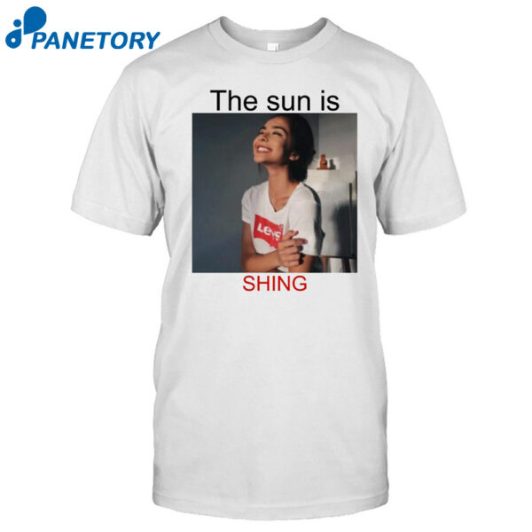 The Sun Is Shing Shirt