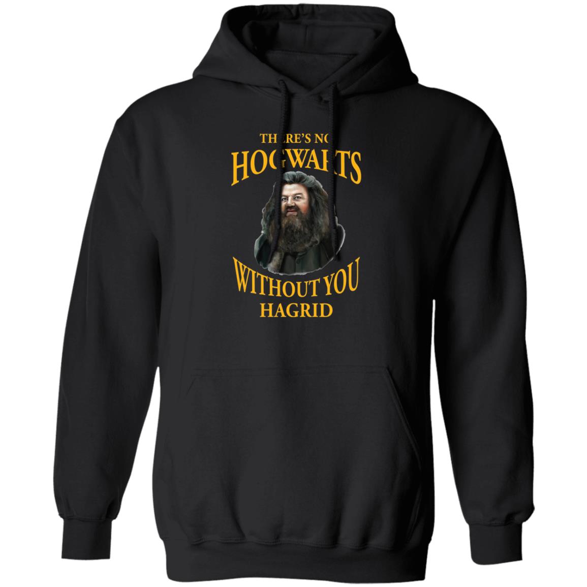 There’s No Hogwarts Without You Hagrid Shirt 1