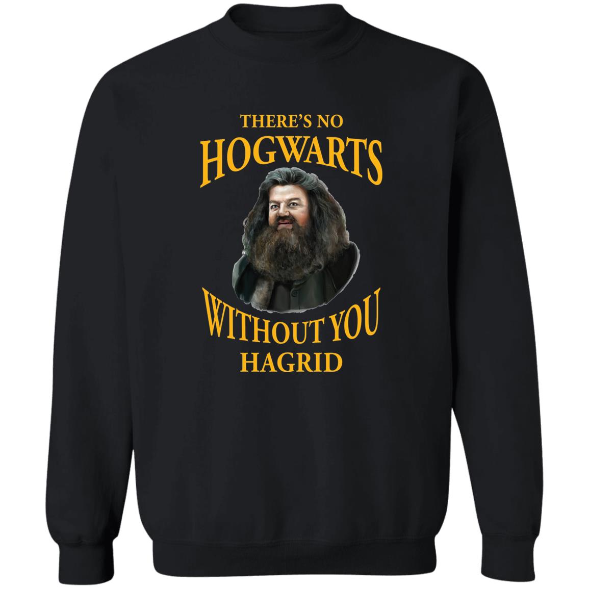 There’s No Hogwarts Without You Hagrid Shirt 2