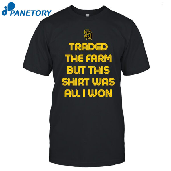 Traded The Farm But This Shirt Was All I Won Shirt