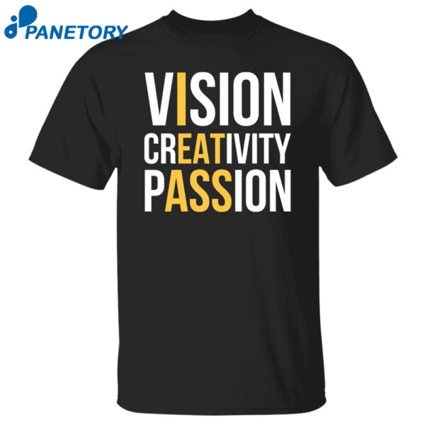 Vision Creativity Passion Shirt