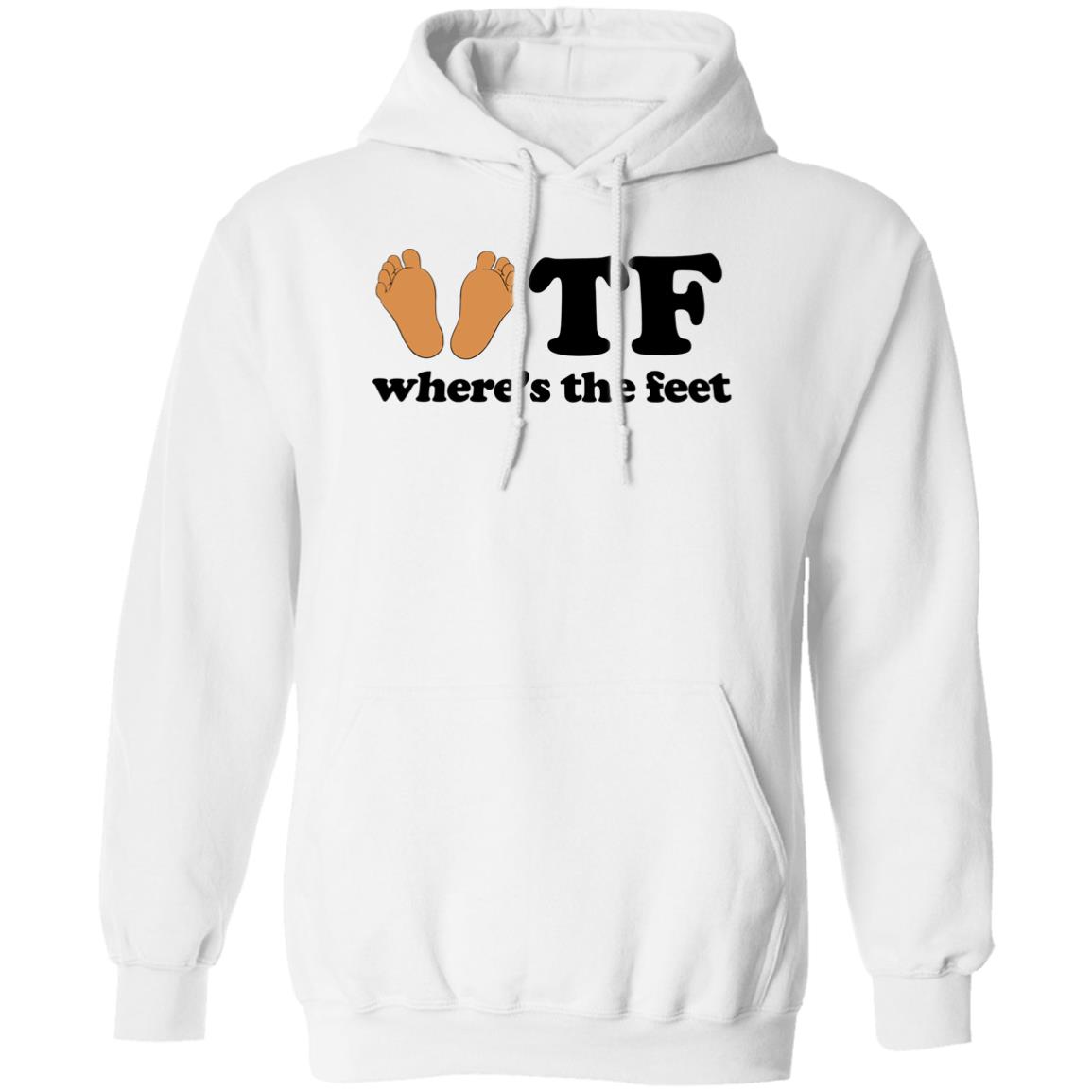 Wtf Where’s The Feet Shirt 1