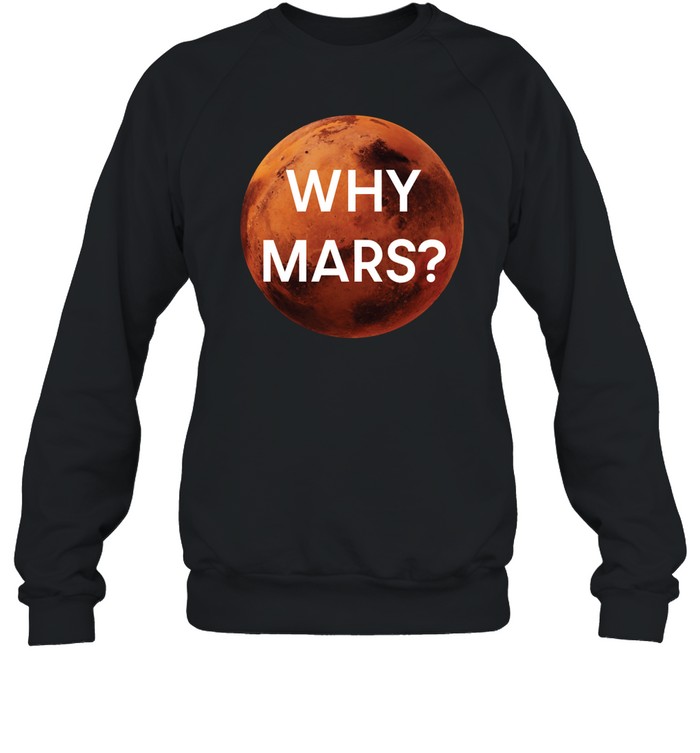 Why Mars Shirt 1
