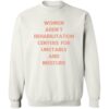 Women Aren’t Rehabilitation Centers For Unstable And Insecure Shirt 1