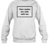 Your Nudes Are Safe With Me Shirt 1