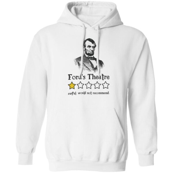Abraham Lincoln Ford?S Theatre Awful Would Not Recommend One Star Shirt