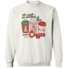All I Want For Christmas Is More Coffee Christmas Sweater