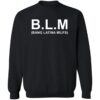 Blm Bang Latina Milfs Shirt 1