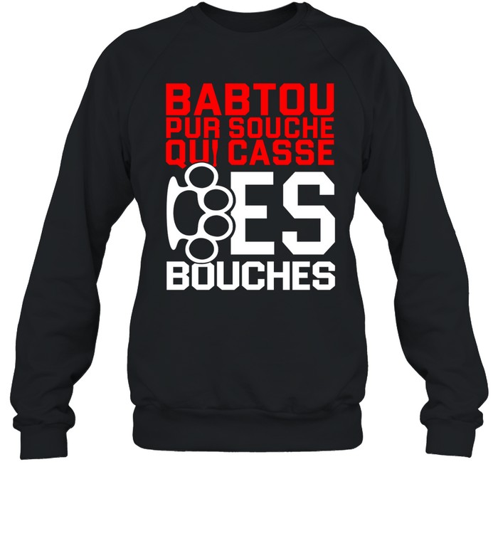 Babtou Pur Souche Qui Casse Des Bouches Shirt 1