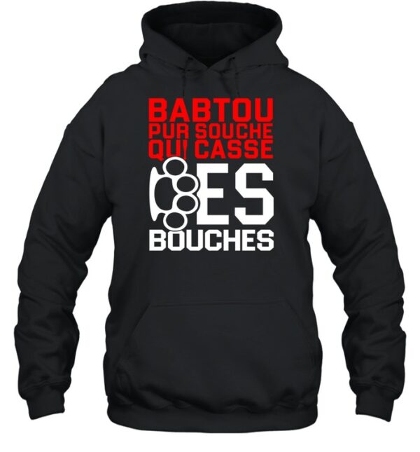 Babtou Pur Souche Qui Casse Des Bouches Shirt