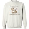 Bear Loving You Is Easy Because You’re Not A Cop Shirt 2