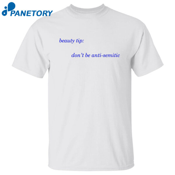 Beauty Tip Don'T Be Anti Semitic Shirt