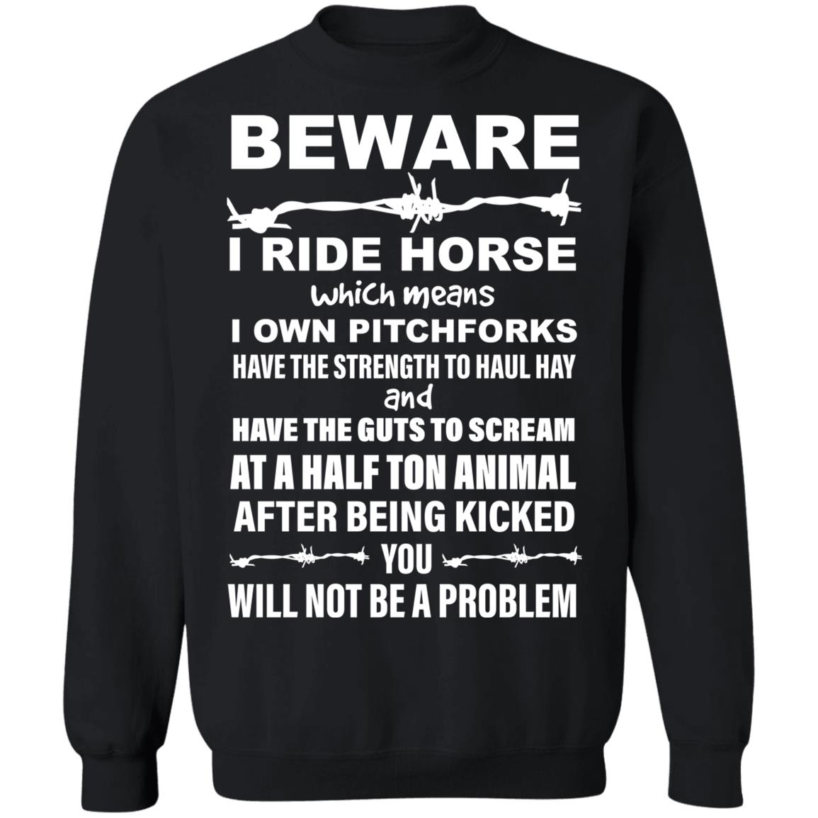 Beware I Ride Horses Which Means I Own Pitchforks Shirt 2