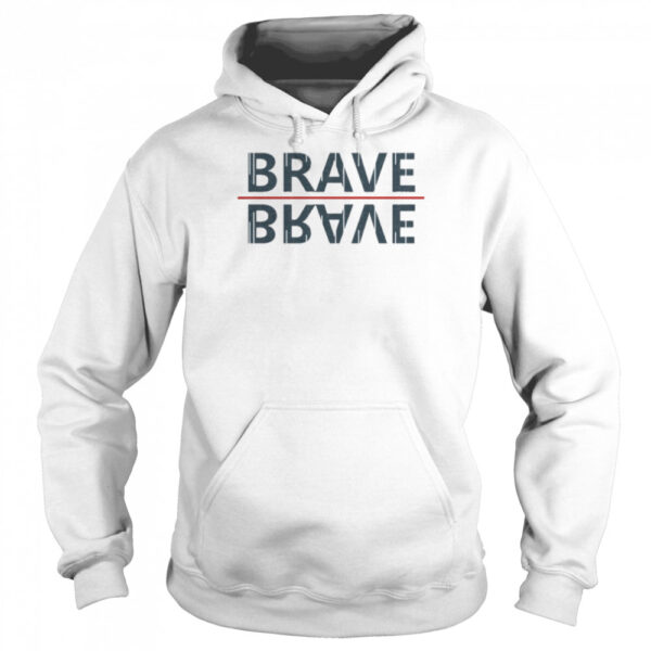 Brave Brave Shirt