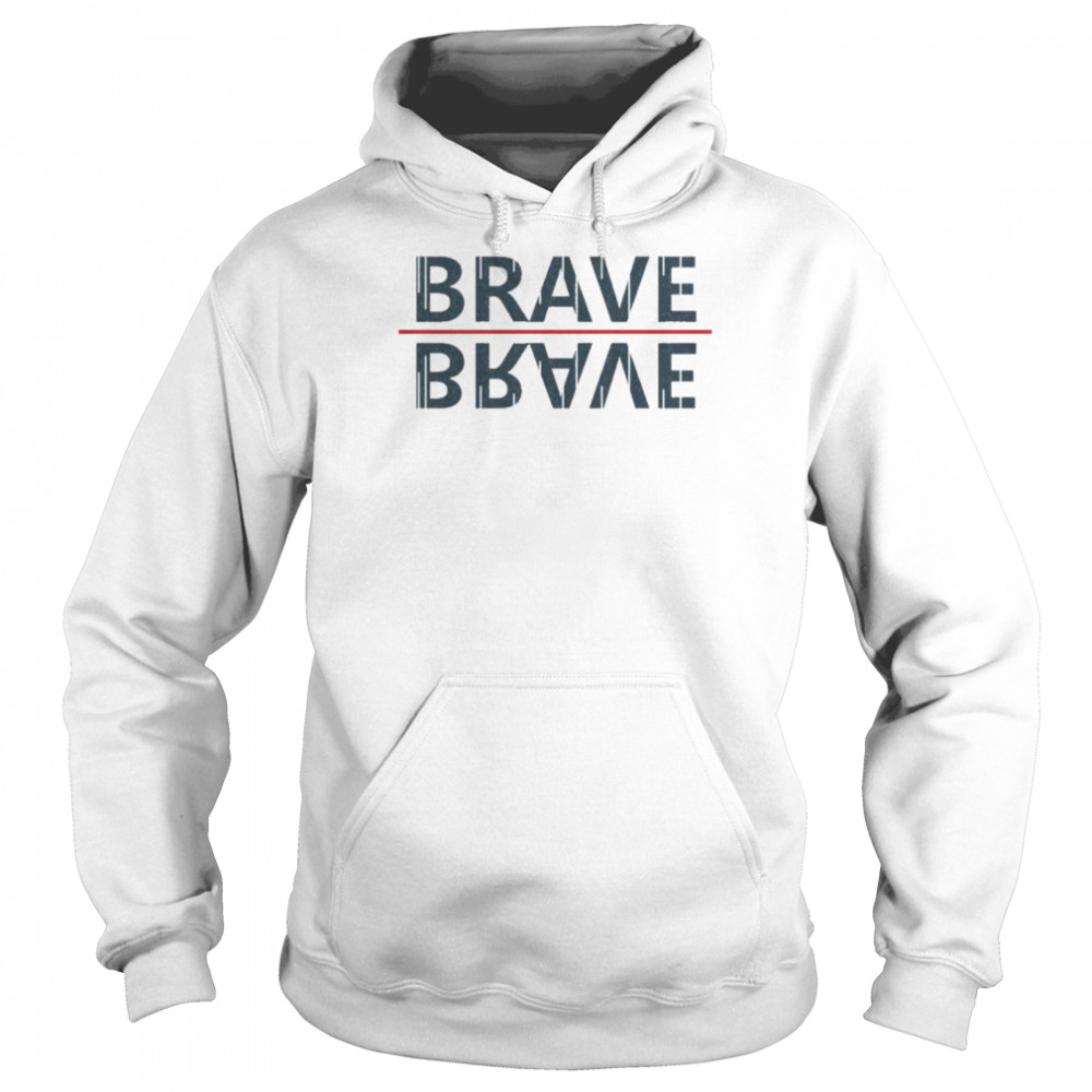 Brave Brave Shirt 1