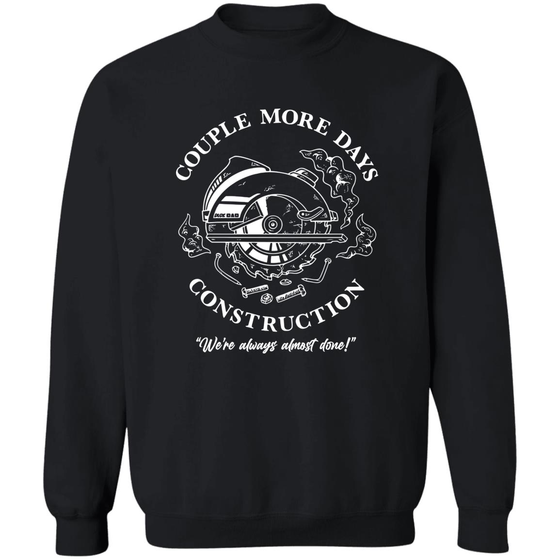 Couple More Days Construction We’re Always Almost Done Shirt 1