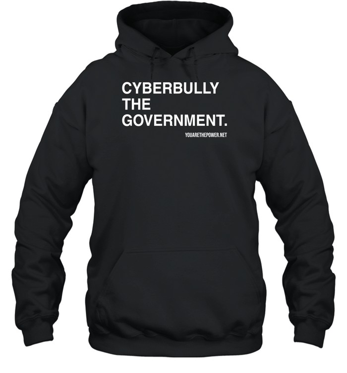 Cyberbully The Government Shirt 1