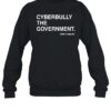 Cyberbully The Government Shirt 2