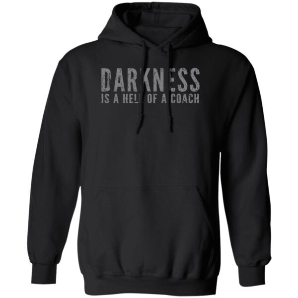 Darkness Is A Hell Of A Coach Shirt