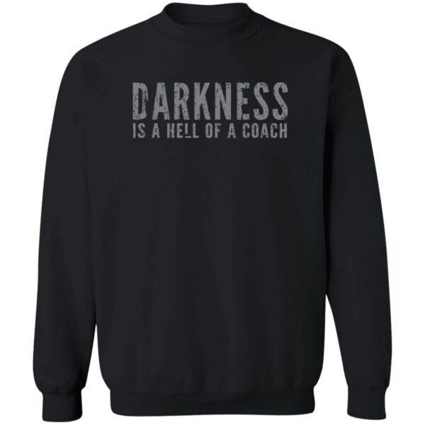 Darkness Is A Hell Of A Coach Shirt