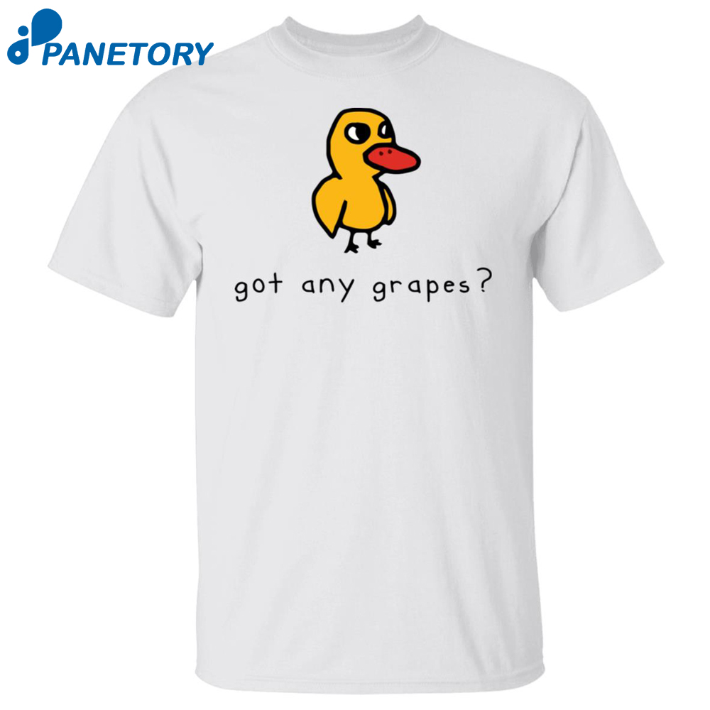 Duck Got Any Grapes Shirt