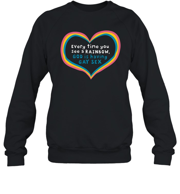 Every Time You See A Rainbow God Is Having Gay Sex Shirt 2