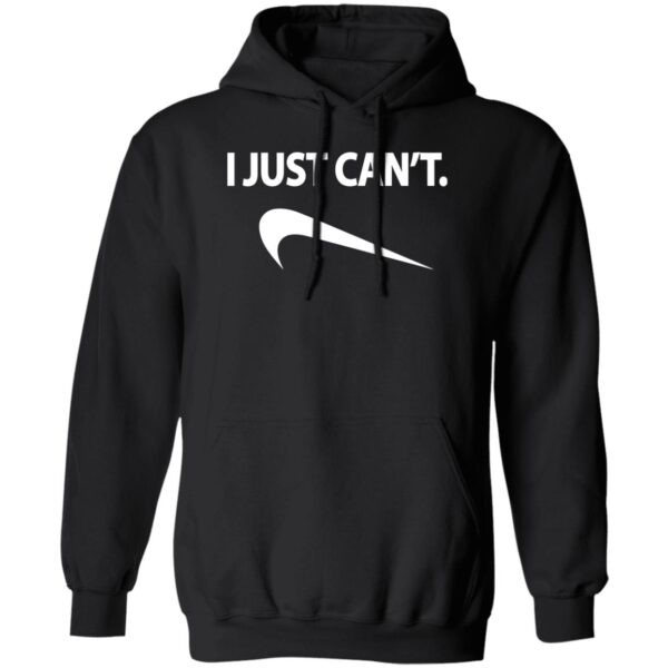 I Just Can'T Shirt