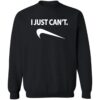 I Just Can’t Shirt 2