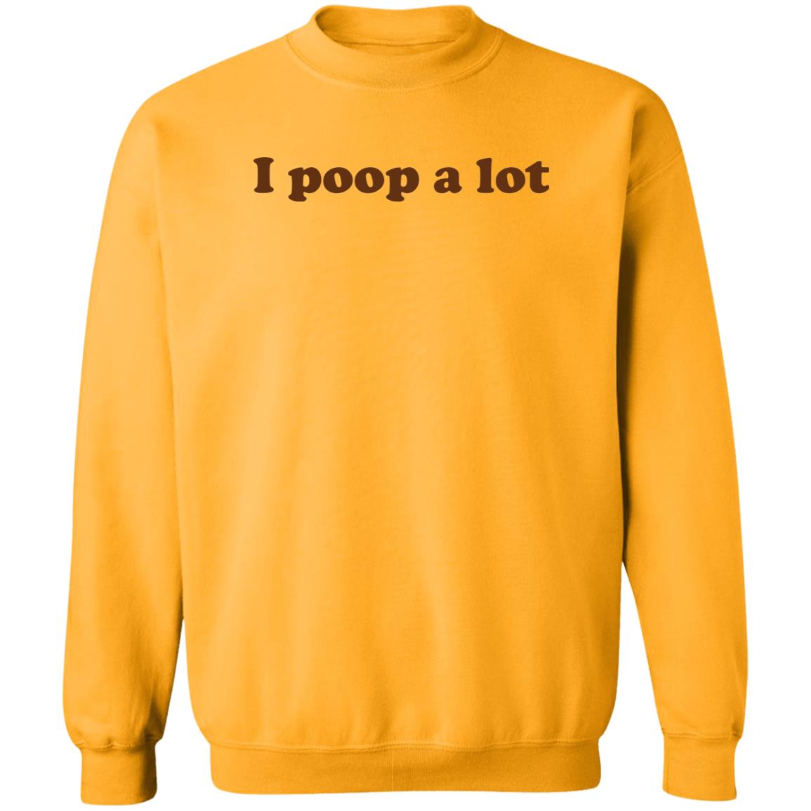 I Poop A Lot Shirt 2