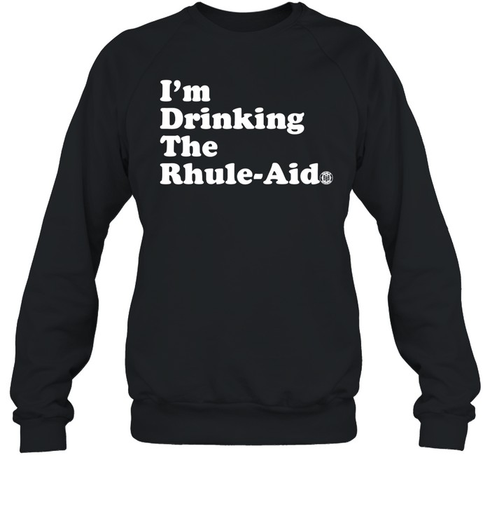 I'M Drinking The Rhule-Aid Shirt 21