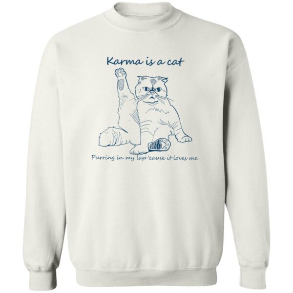 Karma Is A Cat Purring In My Lap Cause It Loves Me Shirt