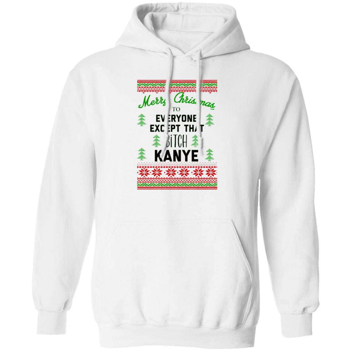 Merry Christmas To Everyone Except That Bitch Kanye Christmas Sweater 1