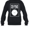 No Rice No Life Shirt 1