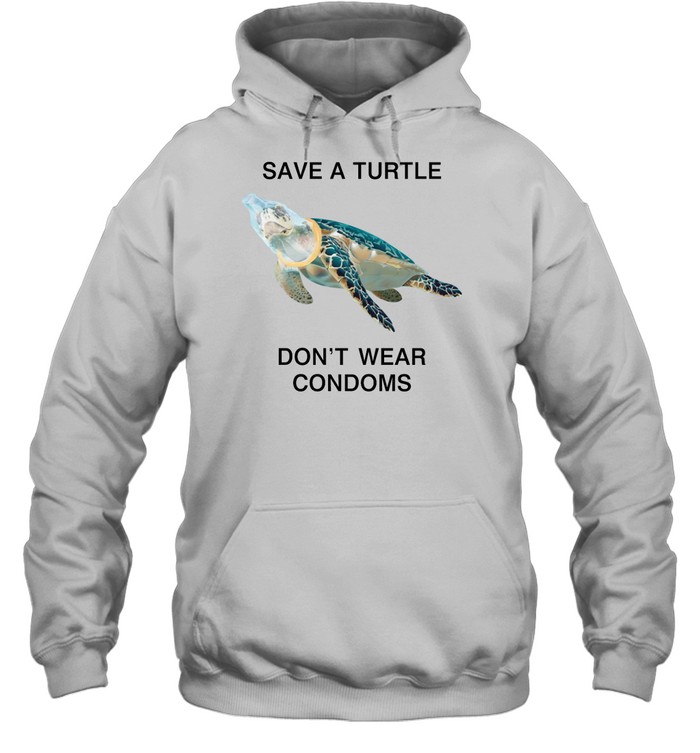 Save A Turtle Don'T Wear Condoms Tee Shirt 2