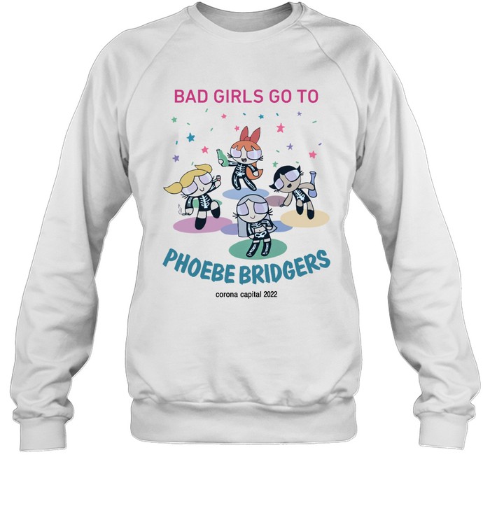Sea Bad Girls Go To Phoebe Bridgers Corona Capital Shirt 1