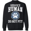 Service Human Do Not Pet Shirt 2