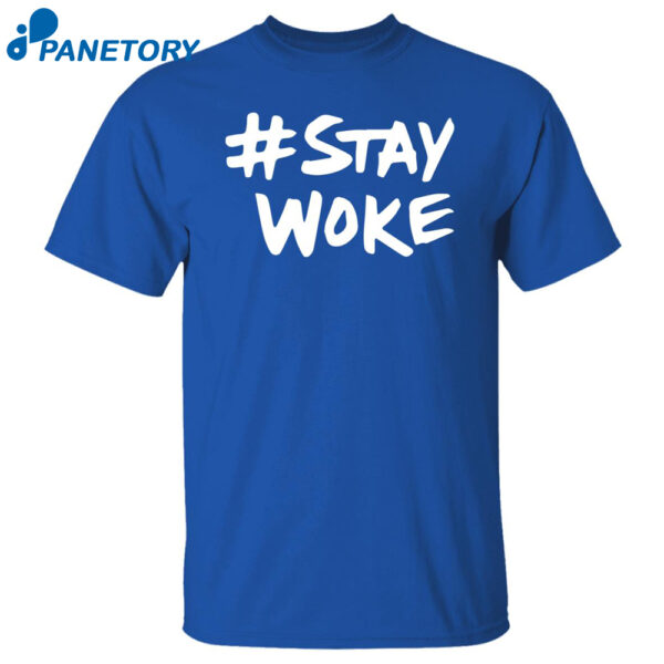 Stay Woke Shirt