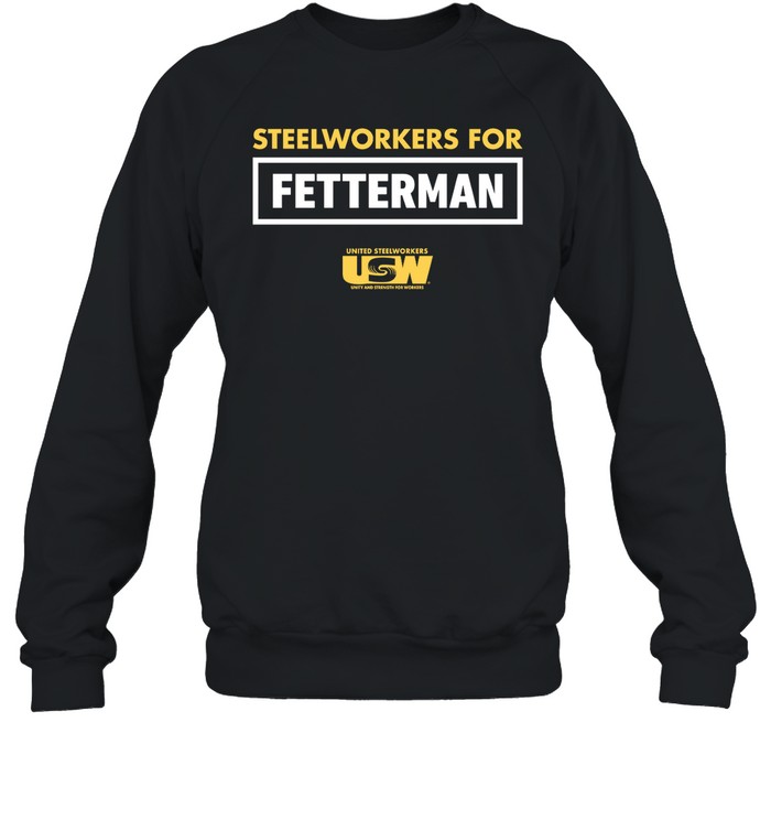 Steelworkers For Fetterman Shirt 1