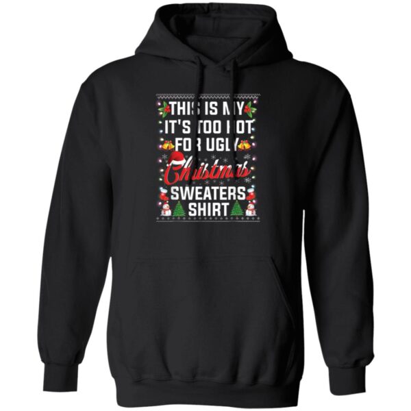This Is My It'S Too Hot For Ugly Christmas Sweaters Shirt