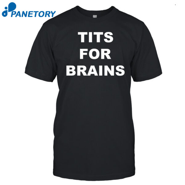 Tits For Brain Shirt