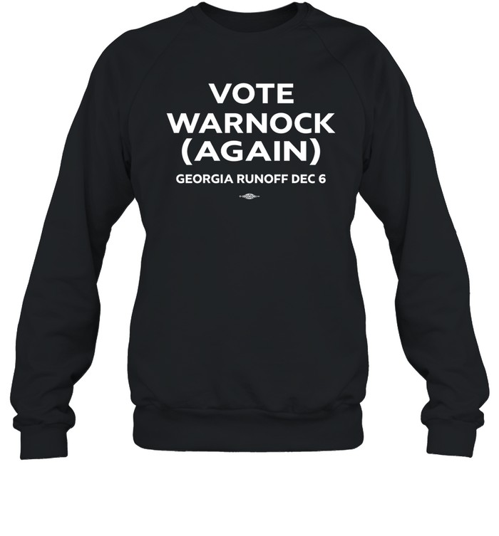 Vote Warnock Again Georgia Runoff Dec 6 Shirt 1