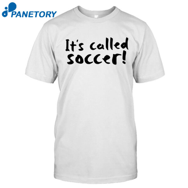 Christian Pulisic It'S Called Soccer Shirt