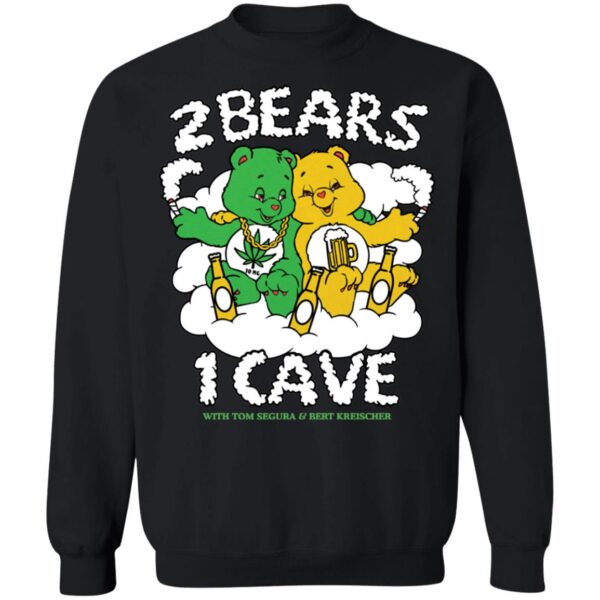 2 Bears 1 Cave With Tom Segura And Bert Kreischer Beer And Weed Shirt