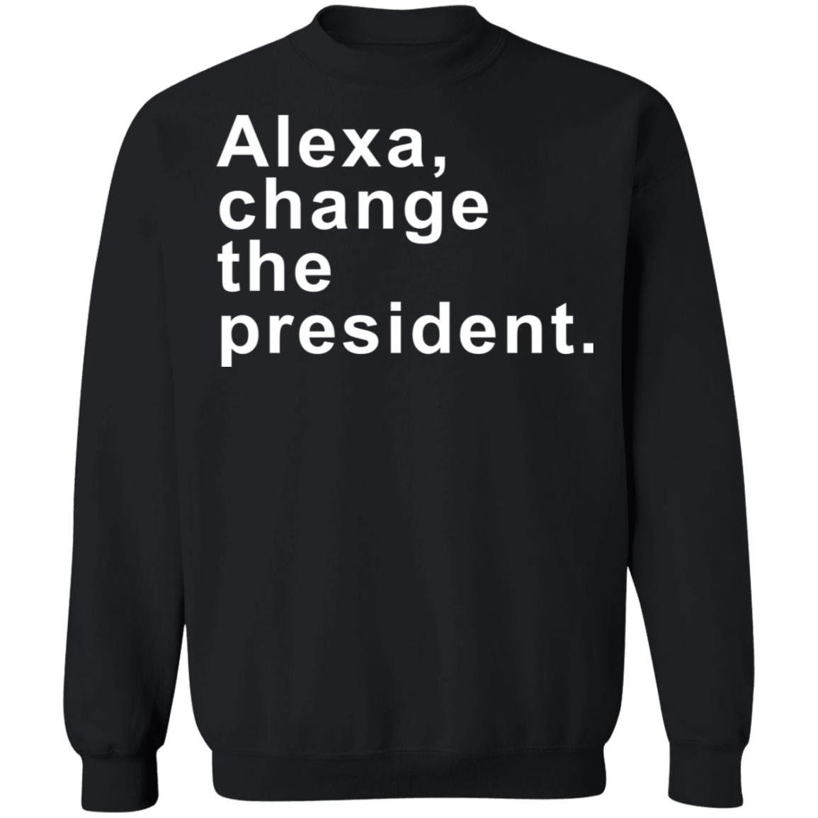 Alexa Change The President Shirt 1