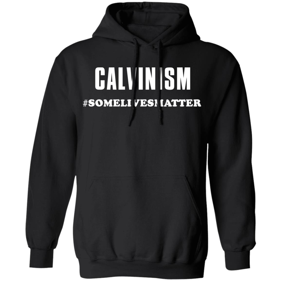 Calvinism Somelivesmatter Shirt 1