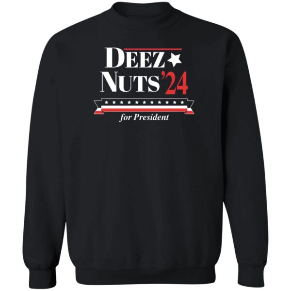 Deez Nuts'24 For President Shirt