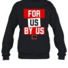 For Us By Us Shirt 1